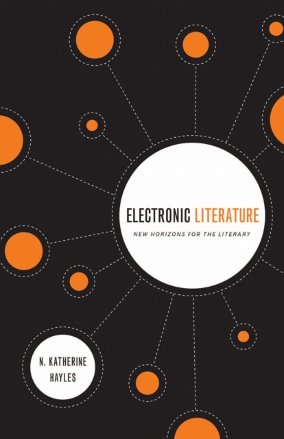 Electronic Literature – New Horizons for the Literary Hayles Hardback