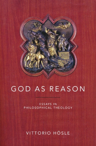 God as Reason – Essays in Philosophical Theology Hösle Paperback 9780268030988