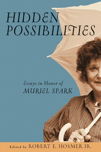 Hidden Possibilities – Essays in Honor of Muriel Spark Hosmer Jr. Paperback