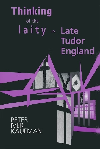 Thinking of the Laity in Late Tudor England Kaufman Hardback John Wiley & Sons