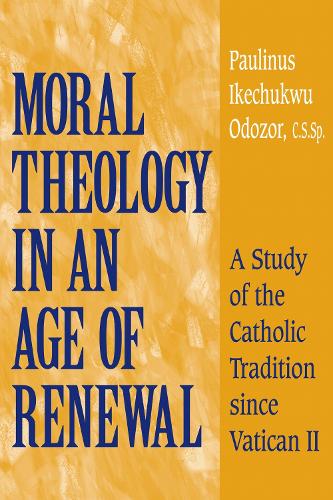Moral Theology in an Age of Renewal – A Study of the Catholic Tradition since V…