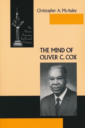 Mind of Oliver C Cox – The African American Intellectual Heritage Mcauley