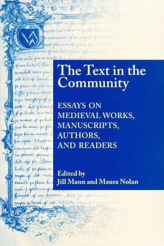 Text In The Community – Essays on Medieval Works, Manuscripts, Authors, and Rea…