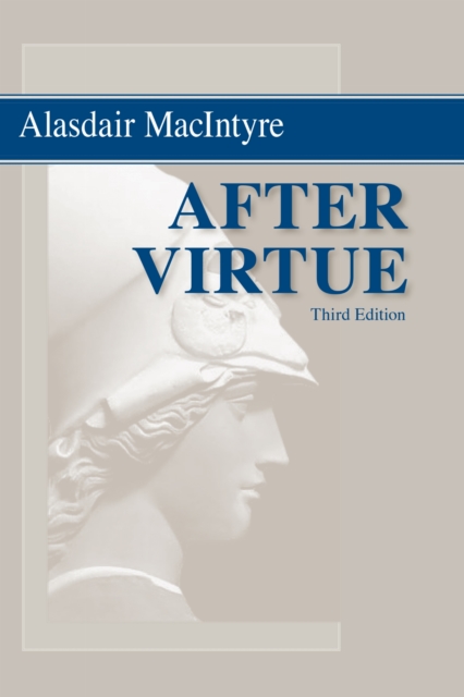 After Virtue – A Study in Moral Theory, Third Edition Macintyre Paperback