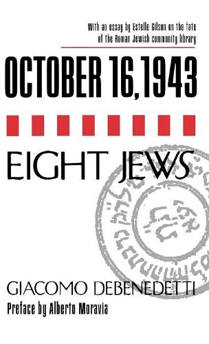October 16, 1943/Eight Jews Debenedetti Hardback John Wiley & Sons 9780268037130