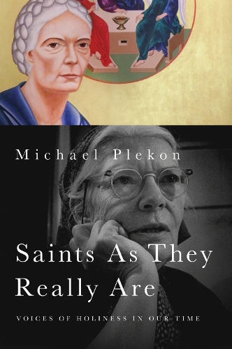 Saints As They Really Are – Voices of Holiness in Our Time Plekon Paperback