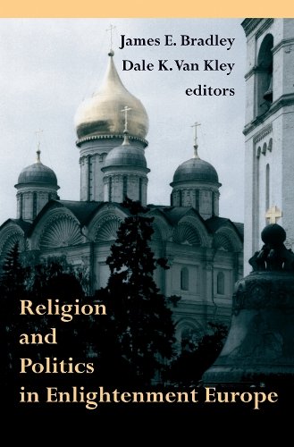 Religion and Politics in Enlightenment Europe Bradley Van Kley Hardback