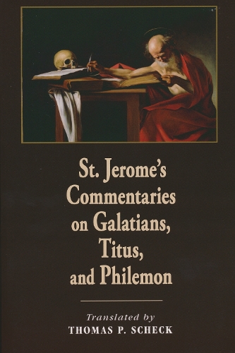 St. Jerome`s Commentaries on Galatians, Titus, and Philemon Scheck Paperback