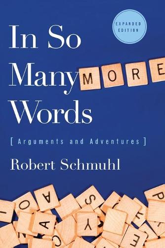 In So Many More Words – Arguments and Adventures, Expanded Edition Schmuhl