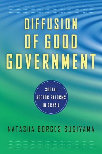 Diffusion of Good Government – Social Sector Reforms in Brazil Sugiyama