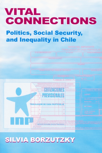 Vital Connections – Politics, Social Security, and Inequality in Chile Borzutzky