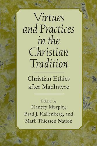 Virtues and Practices in the Christian Tradition – Christian Ethics after MacIn…
