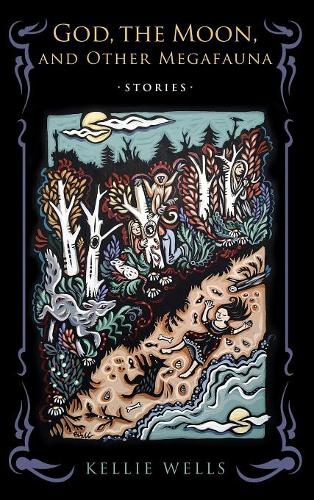 God, the Moon, and Other Megafauna Wells Hardback John Wiley & Sons