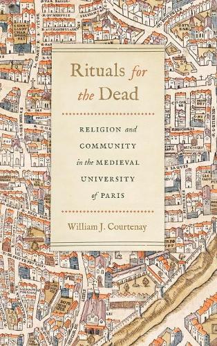 Rituals for the Dead – Religion and Community in the Medieval University of Par…