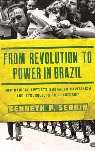 From Revolution to Power in Brazil – How Radical Leftists Embraced Capitalism a…