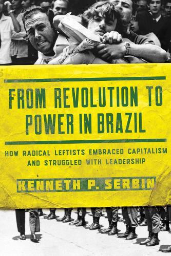 From Revolution to Power in Brazil – How Radical Leftists Embraced Capitalism a…