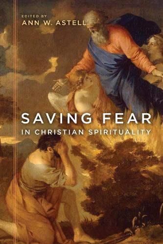 Saving Fear in Christian Spirituality Astell Hardback 9780268106218