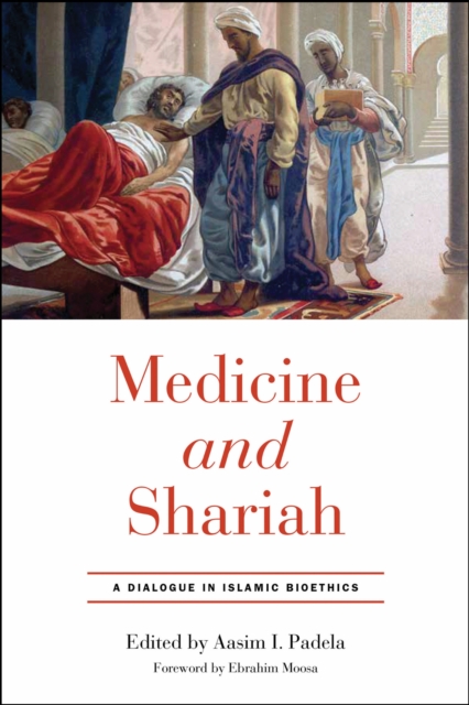 Medicine and Shariah – A Dialogue in Islamic Bioethics Padela Moosa Paperback