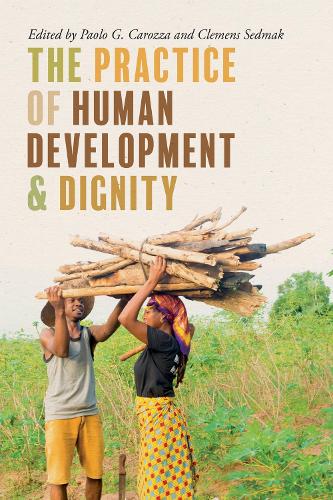 The Practice of Human Development and Dignity Carozza Sedmak Hardback