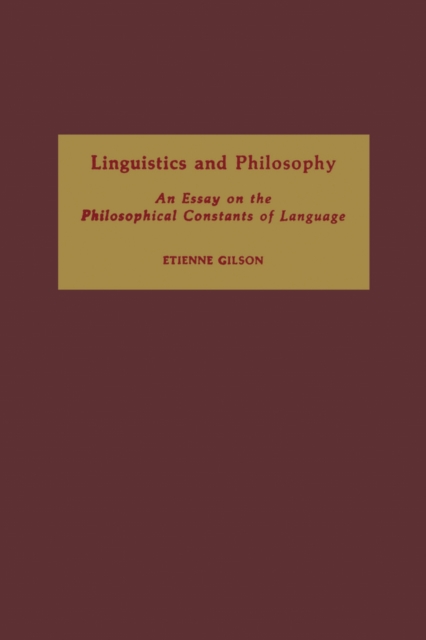 Linguistics and Philosophy: An Essay on the Philosophical Constants of Language