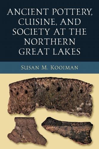 Ancient Pottery, Cuisine, and Society at the Northern Great Lakes Kooiman