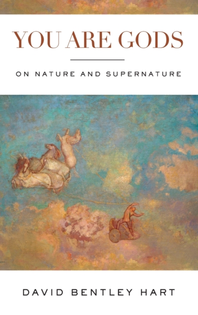 You Are Gods – On Nature and Supernature Hart Hardback John Wiley & Sons