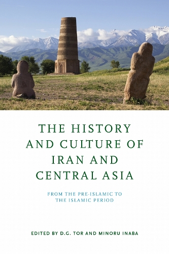 The History and Culture of Iran and Central Asia – From the Pre–Islamic to the …