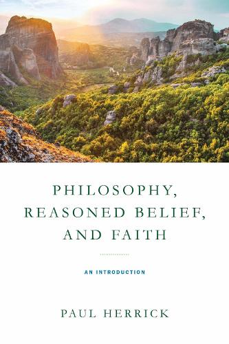 Philosophy, Reasoned Belief, and Faith – An Introduction Herrick Paperback