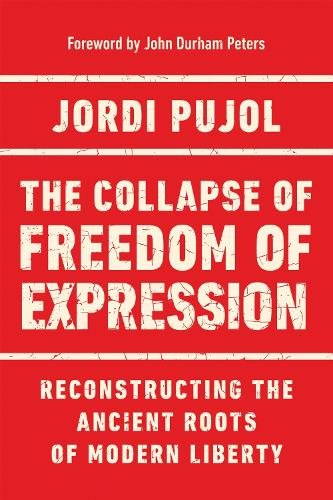 The Collapse of Freedom of Expression – Reconstructing the Ancient Roots of Mod…