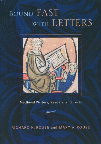 Bound Fast with Letters – Medieval Writers, Readers, and Texts Rouse Rouse