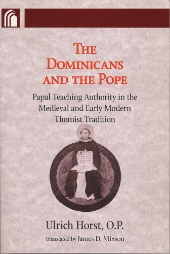Dominicans and the Pope – Papal Teaching Authority in the Medieval and Early Mo…