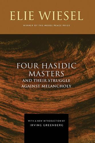 Four Hasidic Masters and Their Struggle against Melancholy Wiesel Greenberg