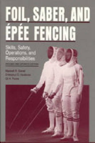 Foil, Saber, and Épée Fencing – Skills, Safety, Operations, and Responsibilitie…