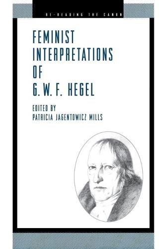 Feminist Interpretations of G. W. F. Hegel Mills Paperback Penn State University
