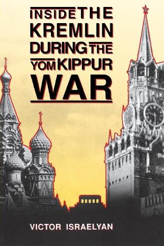 Inside the Kremlin During the Yom Kippur War Israelyan Paperback 9780271017372