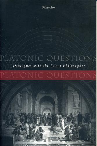 Platonic Questions – Dialogues with the Silent Philosopher Clay Paperback