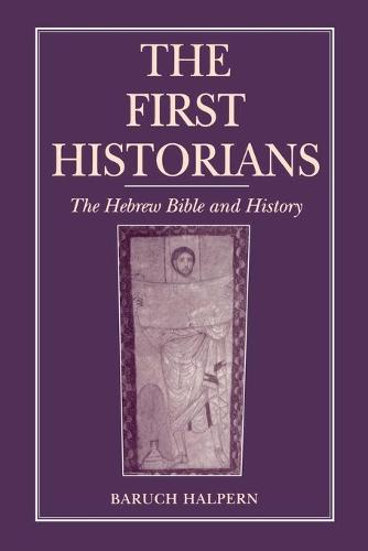 The First Historians – The Hebrew Bible and History Halpern Paperback