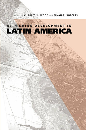 Rethinking Development in Latin America Wood Roberts Paperback 9780271028941