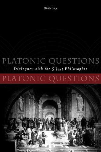 Platonic Questions – Dialogues with the Silent Philosopher Clay Paperback