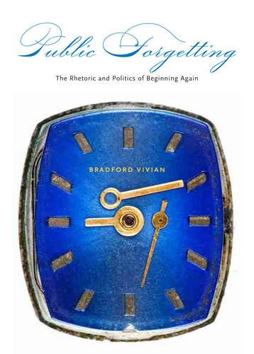 Public Forgetting – The Rhetoric and Politics of Beginning Again Vivian