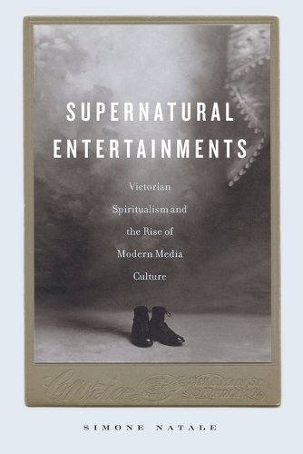 Supernatural Entertainments – Victorian Spiritualism and the Rise of Modern Med…