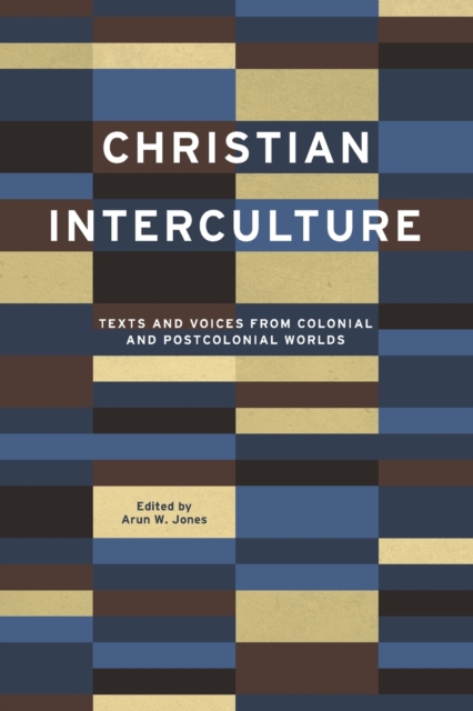 Christian Interculture – Texts and Voices from Colonial and Postcolonial Worlds