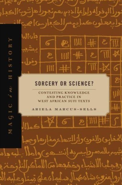 Sorcery or Science? – Contesting Knowledge and Practice in West African Sufi Te…