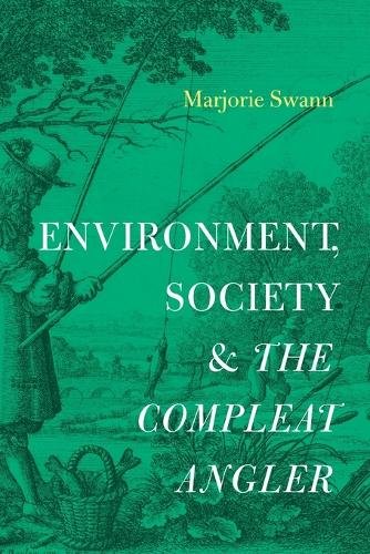 Environment, Society, and The Compleat Angler Swann Paperback 9780271095202