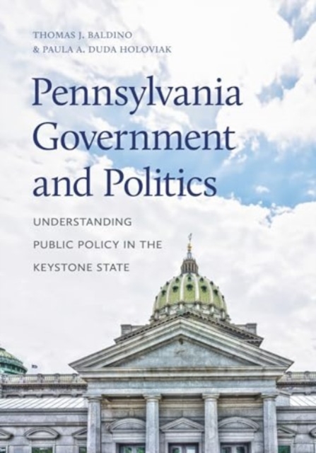 Pennsylvania Government and Politics – Understanding Public Policy in the Keyst…