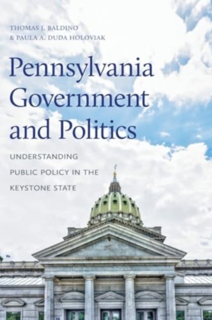 Pennsylvania Government and Politics – Understanding Public Policy in the Keyst…