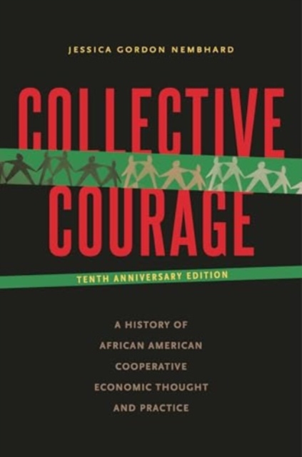 Collective Courage – A History of African American Cooperative Economic Thought…