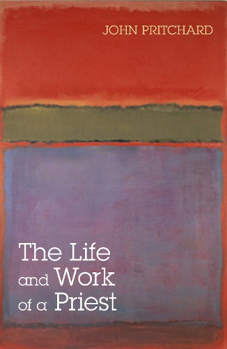 The Life and Work of a Priest Pritchard Paperback SPCK 9780281057481
