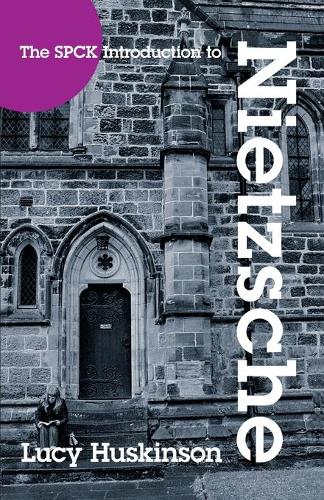 The SPCK Introduction to Nietzsche – His Religious Thought Huskinson Paperback