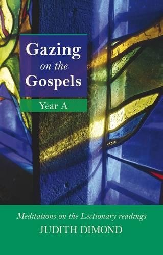 Gazing on the Gospels Year A – Meditations On The Lectionary Readings Dimond